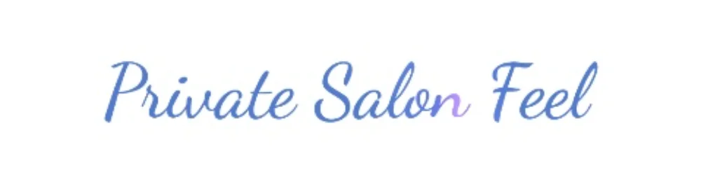 Private Salon Feel